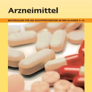 Unterrichtsbaustein: Arzneimittel - Suchtprävention