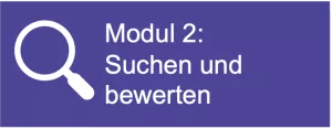 Veranschaulichung: Modul 2: Suchen und bewerten | Einstieg (pptx)