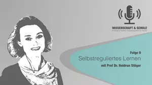 Audio: Selbstreguliertes Lernen (Folge 9, zu Gast: Prof. Dr. Heidrun Stöger)