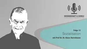 Audio: Sozialisation (Folge 12, zu Gast: Prof. Dr. Klaus Hurrelmann)