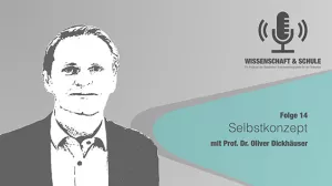 Audio: Selbstkonzept (Folge 14, zu Gast: Prof. Dr. Oliver Dickhäuser)