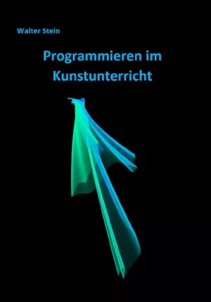 Quelle: Programmieren im Kunstunterricht