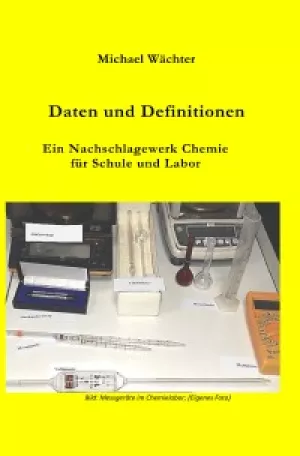 Entdeckendes: Daten und Definitionen - ein Nachschlagewerk Chemie