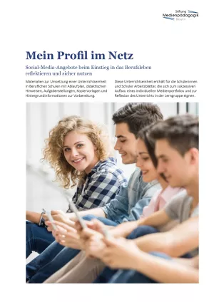 Unterrichtsbaustein: Mein Profil im Netz - Anleitung und Materialien für den Unterricht