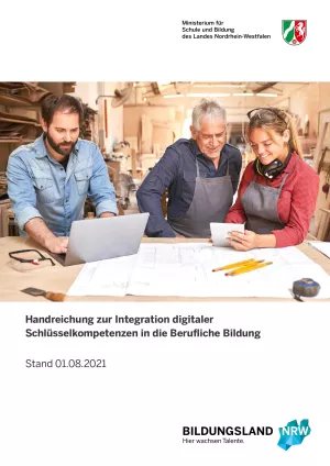 Handbuch: Handreichung zur Integration digitaler Schlüsselkompetenzen in die Berufliche Bildung