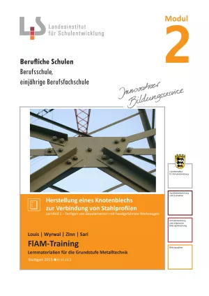 Unterrichtsbaustein: Modul 2: Herstellung eines Knotenblechs zur Verbindung von Stahlprofilen (ZIP-Datei)