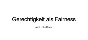 Unterrichtsbaustein: Gerechtigkeit als Fairness nach John Rawls