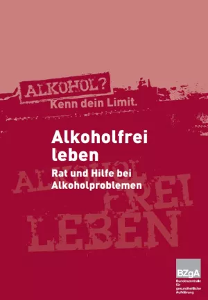 Broschuere: Alkoholfrei leben - Rat und Hilfe bei Alkoholproblemen