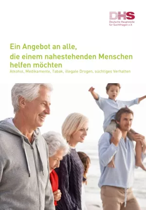 Broschuere: Ein Angebot an alle, die einem nahestehenden Menschen mit Suchterkrankung helfen möchten