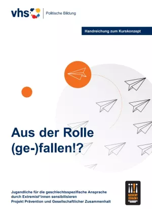 Arbeitsblatt: „Aus der Rolle (ge-)fallen!? – Jugendliche für die geschlechtsspezifische Ansprache durch Extremist*innen sensibilisieren“ (Handreichung zum Kurskonzept)