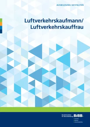 Handreichung: Ausbildung gestalten: Luftverkehrskaufmann/frau