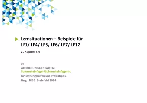 Unterrichtsplanung: Schornsteinfeger/in: Lernsituationen - Beispiele LF 1-12