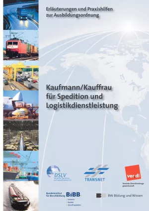 Broschuere: Kaufmann/frau für Spedition und Logistikdienstleistung: Erläuterungen und Praxishilfen zur Ausbildungsordnung