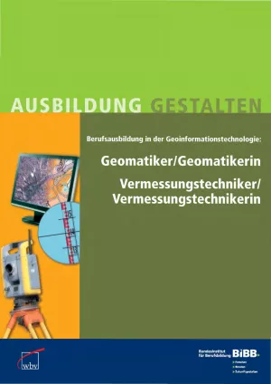 Broschuere: Ausbildung gestalten: Geomatiker/in und Vermessungstechniker/in
