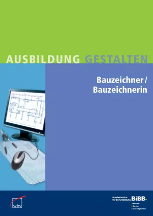 Broschuere: Ausbildung gestalten: Bauzeichner/in