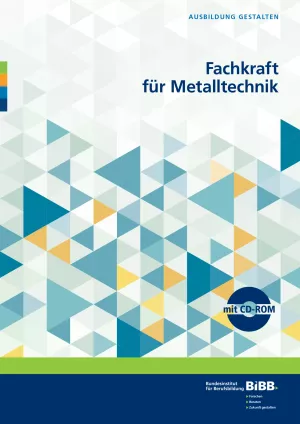Broschuere: Ausbildung gestalten: Fachkraft für Metalltechnik