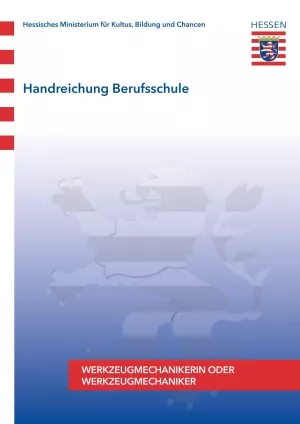 Unterrichtsplanung: Handreichung Berufsschule Werkzeugmechaniker/in