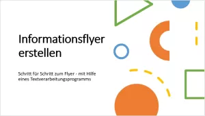 Presentation: Informationsflyer erstellen - Schritt für Schritt (PPTX)