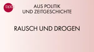 Audio: APuZ Podcast: Rausch und Drogen