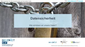 Presentation: B4 Datensicherheit - Wie schützen wir unsere Daten? (Folien zum Video)