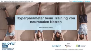 Presentation: C7-4 Hyperparameter beim Training von neuronalen Netzen - Effizienter üben (Folien zum Video)