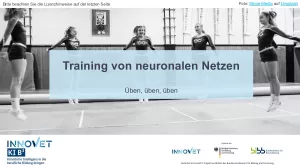 Presentation: C7-4 Training von neuronalen Netzen - Üben, üben, üben (Folien zum Video)