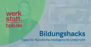 Video: Bildungshacks: Tipps für Künstliche Intelligenz im Unterricht