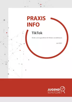 Broschuere: Praxisinfo: TikTok - Kinder und Jugendliche für Risiken sensibilisieren