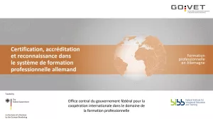 Presentation: Presentation on Certification, accreditation and recognition in the German vocational education and training system (French, PDF)