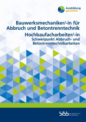 Unterrichtsplanung: Ausbildung gestalten: Bauwerksmechaniker/in für Abbruch und Betontrenntechnik