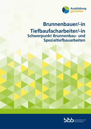 Unterrichtsplanung: Ausbildung gestalten: Brunnenbauer/in