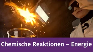 Video: Chemische Reaktionen Teil 5 | Energie