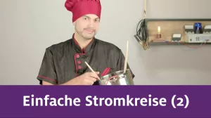 Video: Einfache Stromkreise | Teil 2