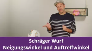 Video: Schräger Wurf | Neigungswinkel und Auftreffwinkel