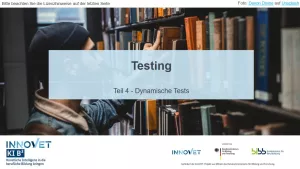 Presentation: G5-4 Testen von KI-Systemen: Teil 4 - Dynamische Tests. Folien zum Video