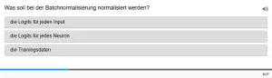 Lernspiel: C9-4 Single Choice: Batchnormalisierung. Quiz zum Video