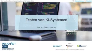 Presentation: G5-2 Testen von KI-Systemen: Teil 2 - Testprozedur. Folien zum Video