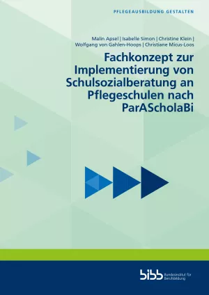 Handreichung: Fachkonzept zur Implementierung von Schulsozialberatung an Pflegeschulen nach ParAScholaBi