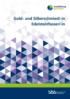 Broschuere: Ausbildung gestalten: Gold- und Silberschmied/in