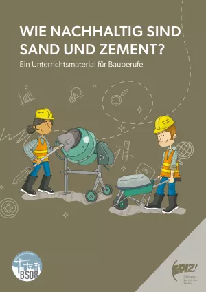 Unterrichtsbaustein: Wie nachhaltig sind Sand und Zement? (PDF)