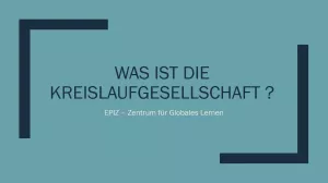 Presentation: „Was ist die Kreislaufgesellschaft?“