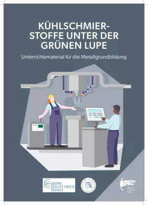Unterrichtsbaustein: Kühlschmierstoffe durch die grüne Lupe: Unterrichtsmaterial für die Metallgrundbildung (DOCX)