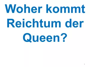Lernspiel: Woher kommt der Reichtum der Queen?