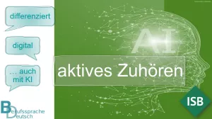 Presentation: Aktives Zuhören - differenziert, digital auch mit KI