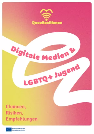Handreichung: Digitale Medien &amp; LGBTQ+ Jugend: Chancen, Risiken, Empfehlungen