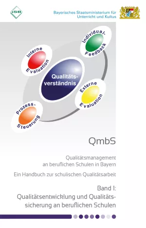 Broschuere: Qualitätsmanagement an beruflichen Schulen in Bayern Band 1: Qualitätsentwicklung und Qualitätssicherung
