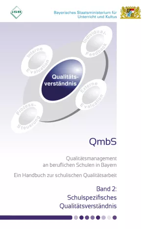 Broschuere: Qualitätsmanagement an beruflichen Schulen in Bayern Band 2: Schulspezifisches Qualitätsverständnis