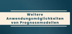 Video: Prognosemodelle: Klassifikation und Regression | 07 | Weitere Anwendungsmöglichkeiten von Prognosemodellen (MP4)