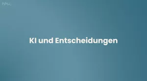 Video: Mensch-KI-Interaktion | 04 | KI und Entscheidungen (MP4)