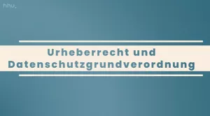 Video: Datenbeschaffung und -aufbereitung | 02 | Urheberrecht und Datenschutzgrundverordnung (MP4)